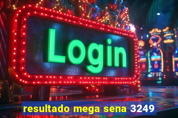 resultado mega sena 3249